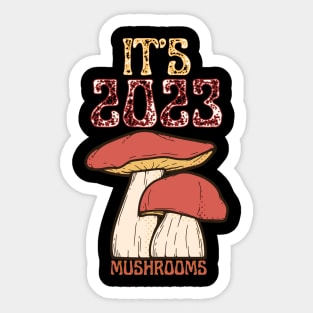 It's 2023 Mushroom Sticker